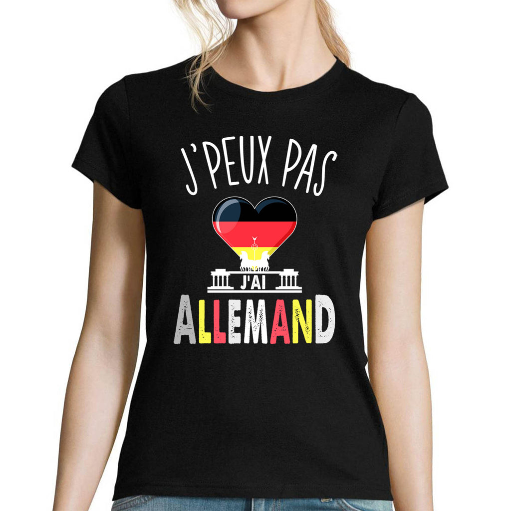 T shirt Femme Je peux pas j ai Allemand Planetee