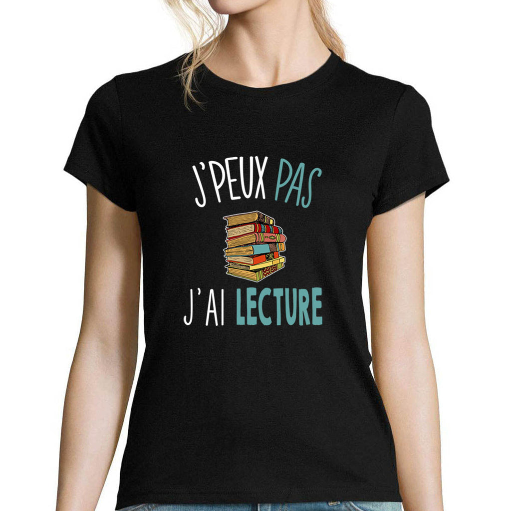 cadeau pour une lectrice passionnée - T-shirt femme J'peux pas j'ai lecture