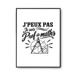 Poster J’peux pas je suis Prof de maths