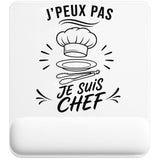 Tapis de Souris J’peux pas je suis Chef