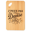 Planche à Découper J’peux pas j’ai Danse – danse classique