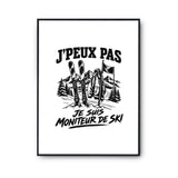 Poster J’peux pas je suis Moniteur de ski