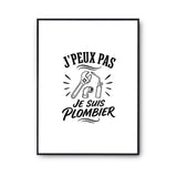 Poster J’peux pas je suis Plombier
