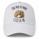 Casquette Blanche Être prof de maths c'est la vie