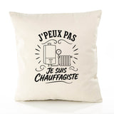 Housse de Coussin J’peux pas je suis Chauffagiste