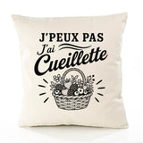 Housse de Coussin J’peux pas j’ai Cueillette