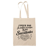 Tote Bag Beige J’peux pas je préfère m’occuper de mes Succulentes