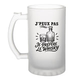 Verre à Bière J’peux pas je préfère le Whisky