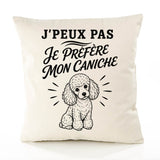 Housse de Coussin J’peux pas je préfère mon Caniche