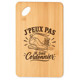 Planche à Découper J’peux pas je suis Cordonnier