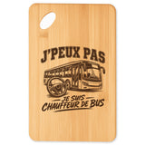 Planche à Découper J’peux pas je suis Chauffeur de bus