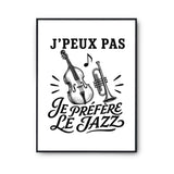 Poster J’peux pas je préfère le Jazz