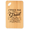 Planche à Découper J’peux pas j’ai Trail