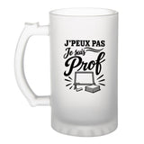 Verre à Bière J’peux pas je suis Prof