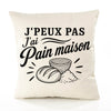 Housse de Coussin J’peux pas j’ai Pain maison