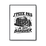 Poster J’peux pas je suis Banquier