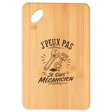 Planche à Découper J’peux pas je suis Mécanicien