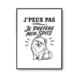 Poster J’peux pas je préfère mon Spitz