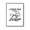 Poster J’peux pas j’ai Résine