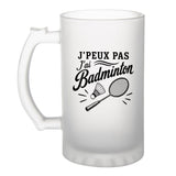 Verre à Bière J’peux pas j’ai Badminton
