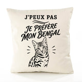 Housse de Coussin J’peux pas je préfère mon Bengal