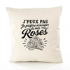 Housse de Coussin J’peux pas je préfère m’occuper de mes Roses