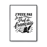Poster J’peux pas je suis Prof de français