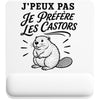 Tapis de Souris J’peux pas je préfère les Castors
