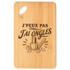 Planche à Découper J’peux pas j’ai Ongles