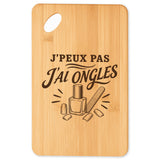 Planche à Découper J’peux pas j’ai Ongles
