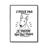 Poster J’peux pas je préfère mon Bull Terrier