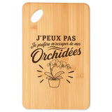 Planche à Découper J’peux pas je préfère m’occuper de mes Orchidées