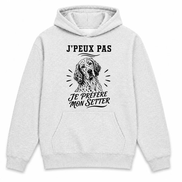 Sweat à Capuche J’peux pas je préfère mon Setter