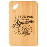 Planche à Découper J’peux pas j’ai Alpinisme