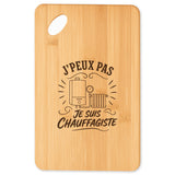 Planche à Découper J’peux pas je suis Chauffagiste