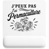 Tapis de Souris J’peux pas j’ai Permaculture