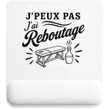 Tapis de Souris J’peux pas j’ai Reboutage