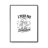 Poster J’peux pas je suis Serrurier