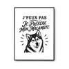 Poster J’peux pas je préfère mon Malamute