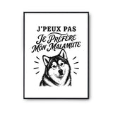 Poster J’peux pas je préfère mon Malamute