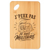Planche à Découper J’peux pas je suis Militaire