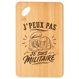 Planche à Découper J’peux pas je suis Militaire