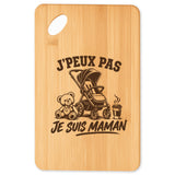 Planche à Découper J’peux pas je suis Maman