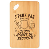 Planche à Découper J’peux pas je suis Agent de sécurité