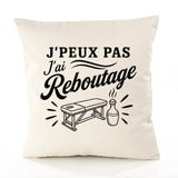 Housse de Coussin J’peux pas j’ai Reboutage