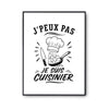 Poster J’peux pas je suis Cuisinier