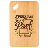 Planche à Découper J’peux pas je suis Prof