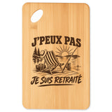 Planche à Découper J’peux pas je suis Retraité
