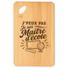 Planche à Découper J’peux pas je suis Maître d’école
