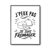 Poster J’peux pas je suis Fromager